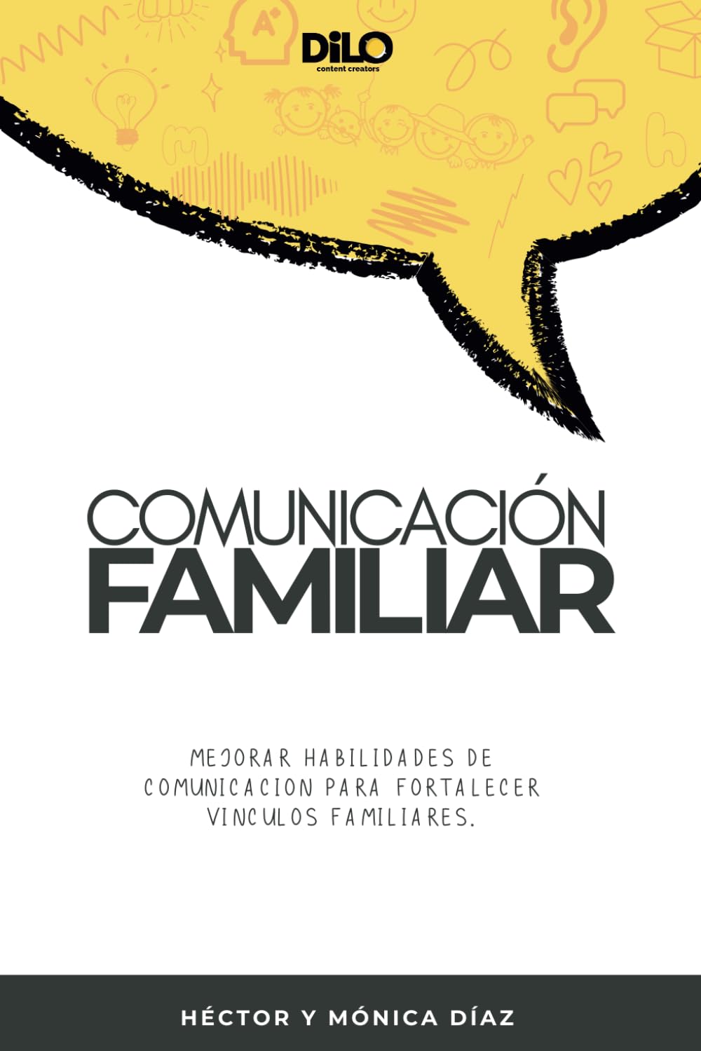 Comunicación Familiar: Mejorar habilidades de comunicación para fortalecer vínculos familiares. (Spanish Edition)