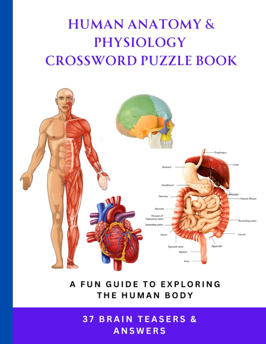 Human Anatomy & Physiology Crossword Puzzle Book: A Fun Guide to Exploring the Human Body - 8303
