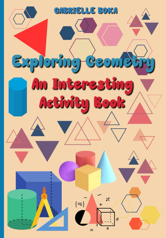 Exploring Geometry: An Interesting Activity Book for Kids Ages 11 to 14 - 7174
