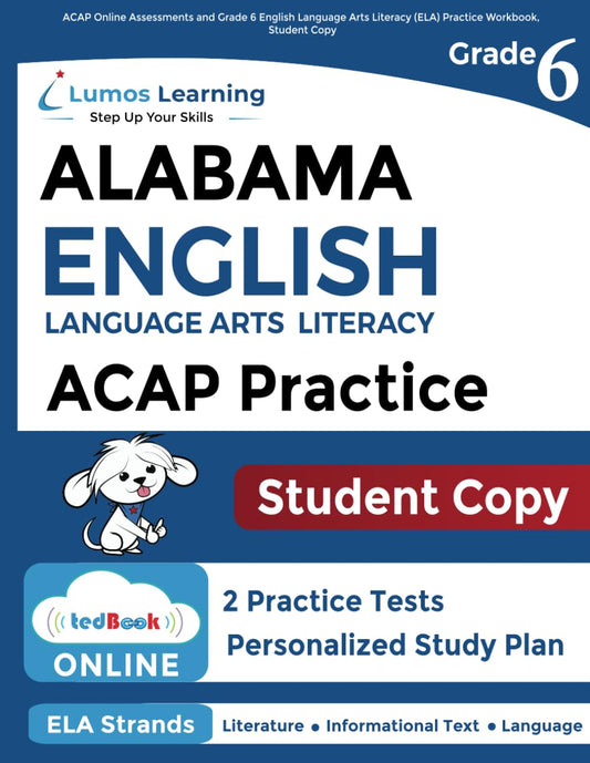 ACAP Online Assessments and Grade 6 English Language Arts Literacy (ELA) Practice Workbook, Student Copy: ACAP Study Guide