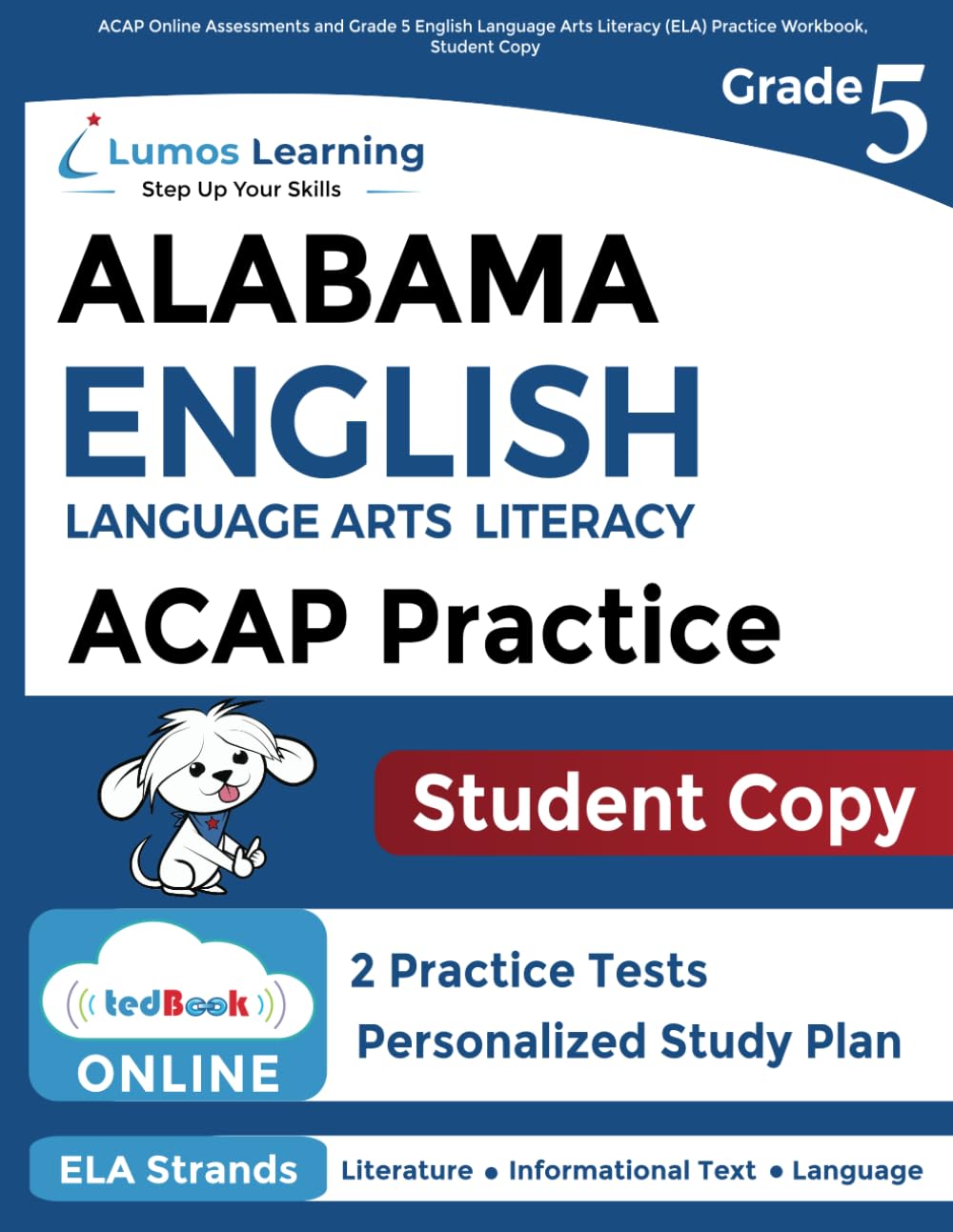 ACAP Online Assessments and Grade 5 English Language Arts Literacy (ELA) Practice Workbook, Student Copy: ACAP Study Guide - 8861
