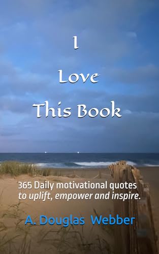 I Love this book: 365 daily motivational quotes. - 378