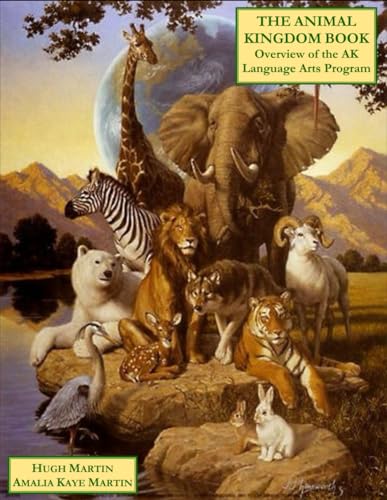 The Animal Kingdom Book: Overview of the AK Language Arts Program (CWB8-PB2) - 6886