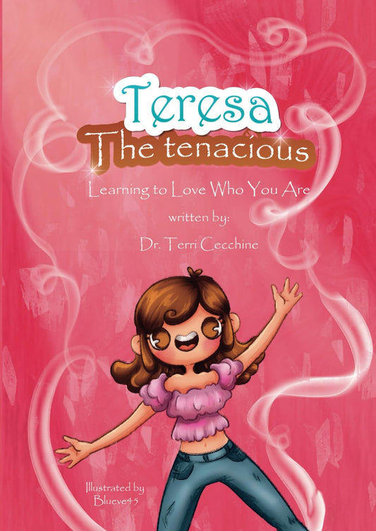 Teresa the Tenacious: Learning to Love Who You Are - 5224