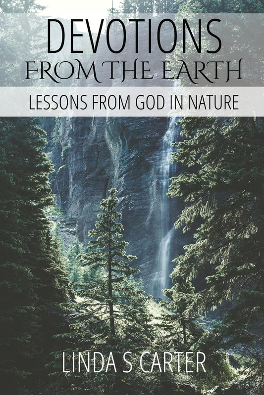 Devotions From The Earth: Lessons From God in Nature - 77