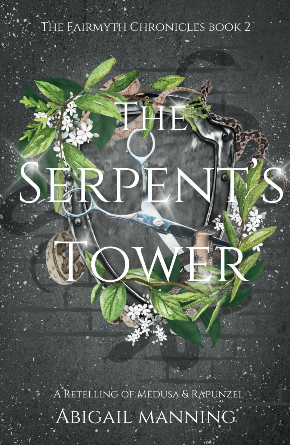The Serpent's Tower: A Retelling of Medusa and Rapunzel (The Fairmyth Chronicles)