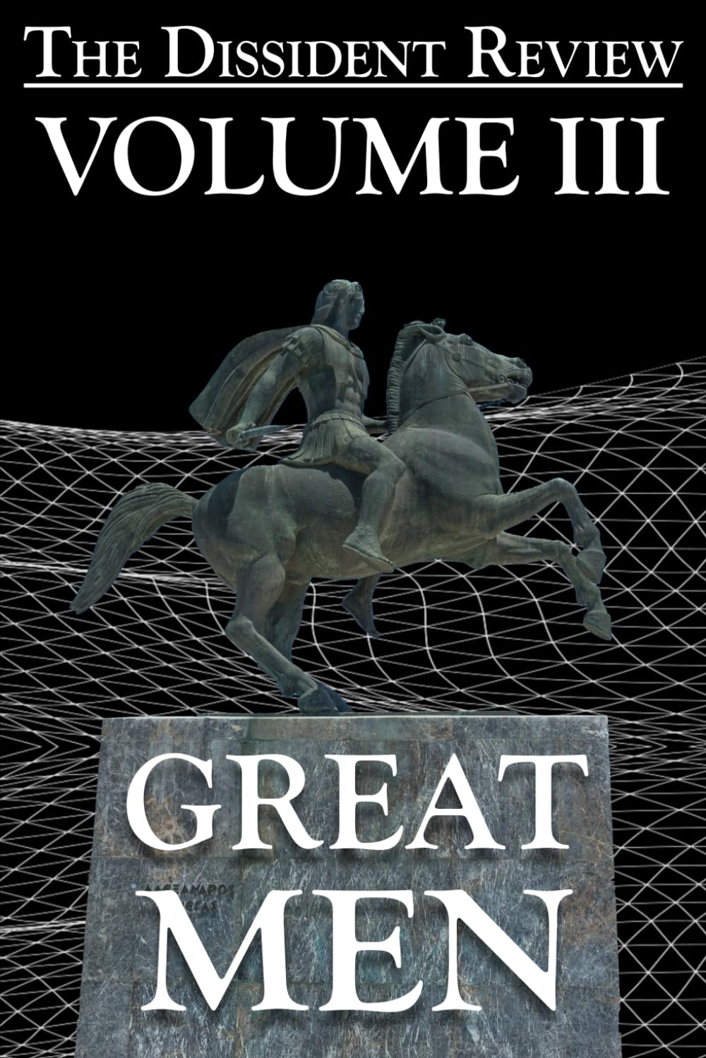 The Dissident Review Vol. III: Great Men - 6944