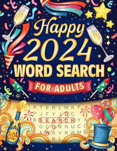 Happy 2024: Word Search Puzzles for Adults about Various Themes of New Year to Relax and Relieve Stress - 7114