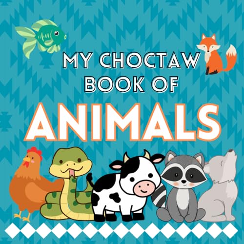 My Choctaw Book of Animals: Choctaw & English - 8317