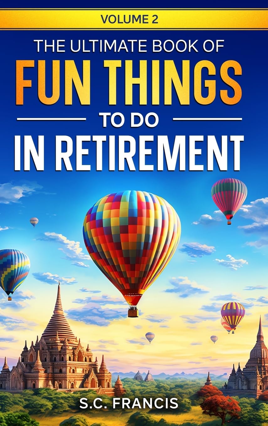The Ultimate Book of Fun Things to Do in Retirement Volume 2 (Ultimate Retirement Series) - 8866