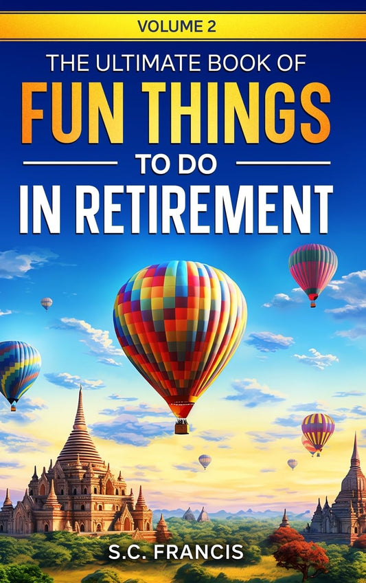 The Ultimate Book of Fun Things to Do in Retirement Volume 2 (Ultimate Retirement Series) - 8866