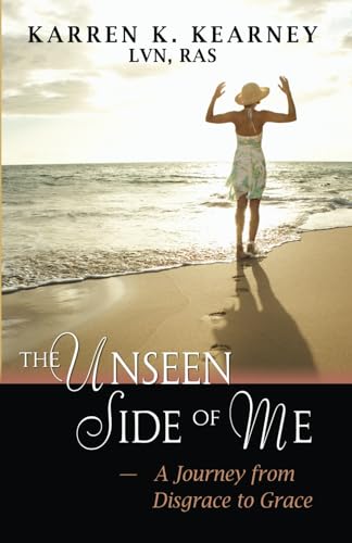 The Unseen Side of Me: A Journey From Disgrace to Grace - 489