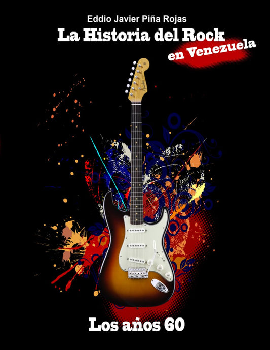 La Historia del Rock en Venezuela: Los Años 60 (Spanish Edition) - 9982