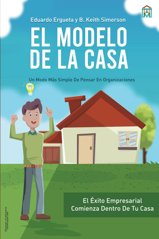 El Modelo de la Casa: Un modo más simple de pensar en organizaciones (Spanish Edition)