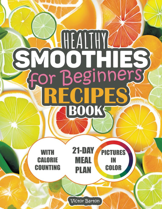 Healthy Smoothie Recipes with Colorful Illustrations for beginners: 70+ Your Complete Guide to Weight Loss, Detox, and Radiant Living / Vegan, Vegetarian - 191