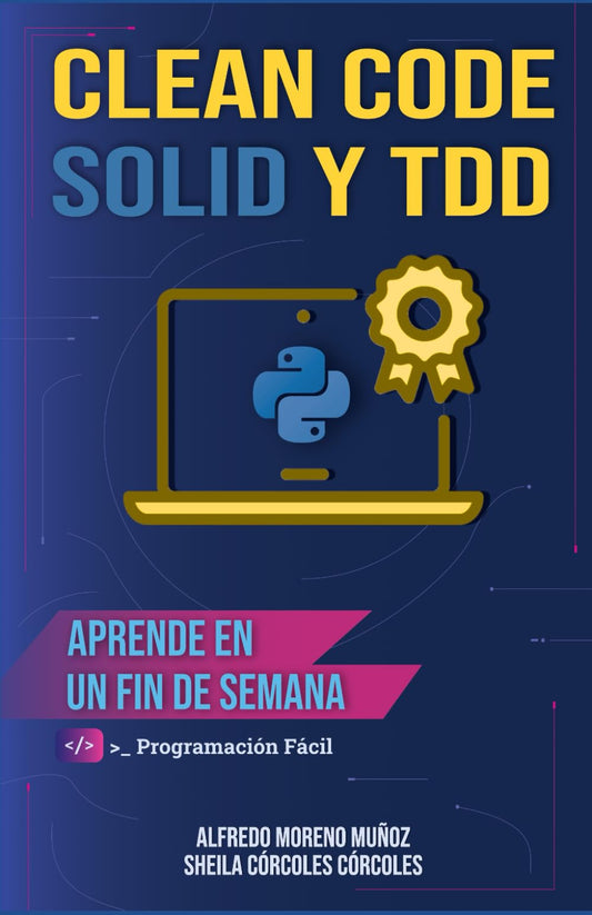 Python. Clean Code & SOLID & TDD (Aprende Python) (Spanish Edition)