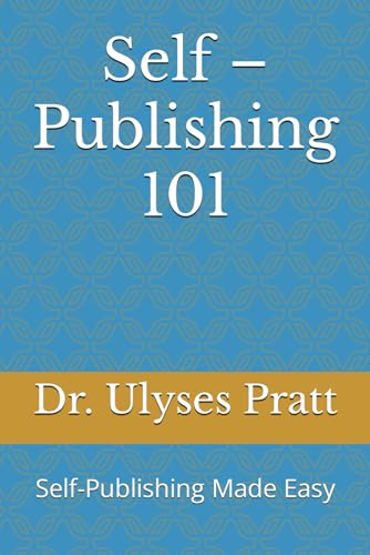 Self –Publishing 101: Self-Publishing Made Easy - 5117