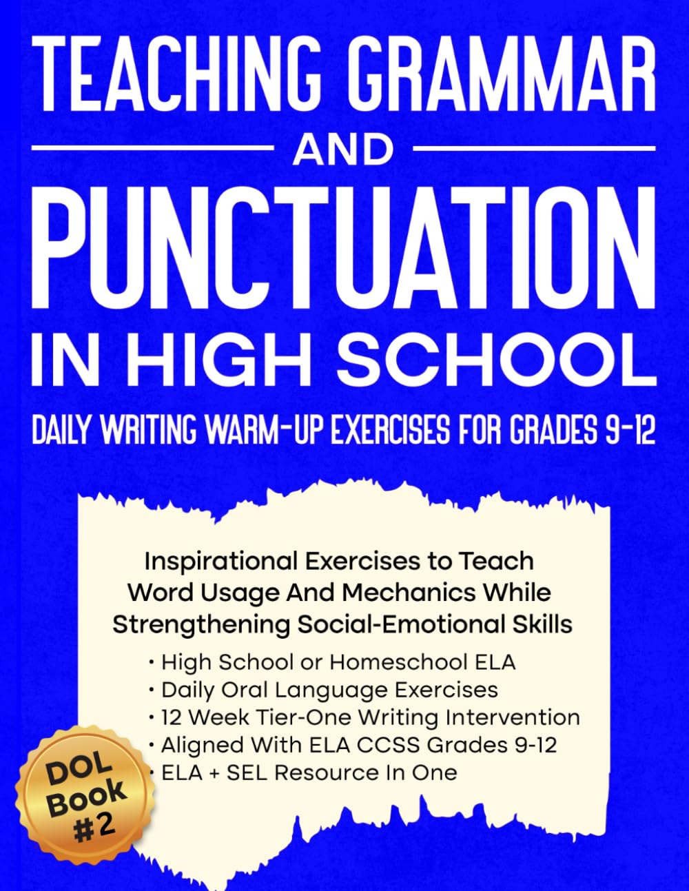 Teaching Grammar and Punctuation in High School Daily DOL Writing Warm-Up Exercises for Grades 9-12 ELA and SEL Resource in One: 12 Week Tier One ... High School 60 Daily Oral Language Exercises - 7092