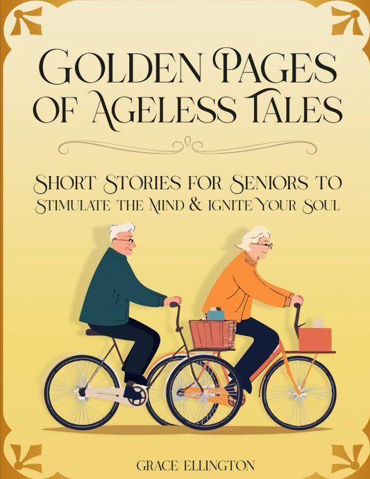 Heartwarming Short Stories for Seniors - Golden Pages of Ageless Tales: Large Print Book for Seniors with True Stories that Inspire, Stimulate the Mind and Ward Off Dementia - 3493