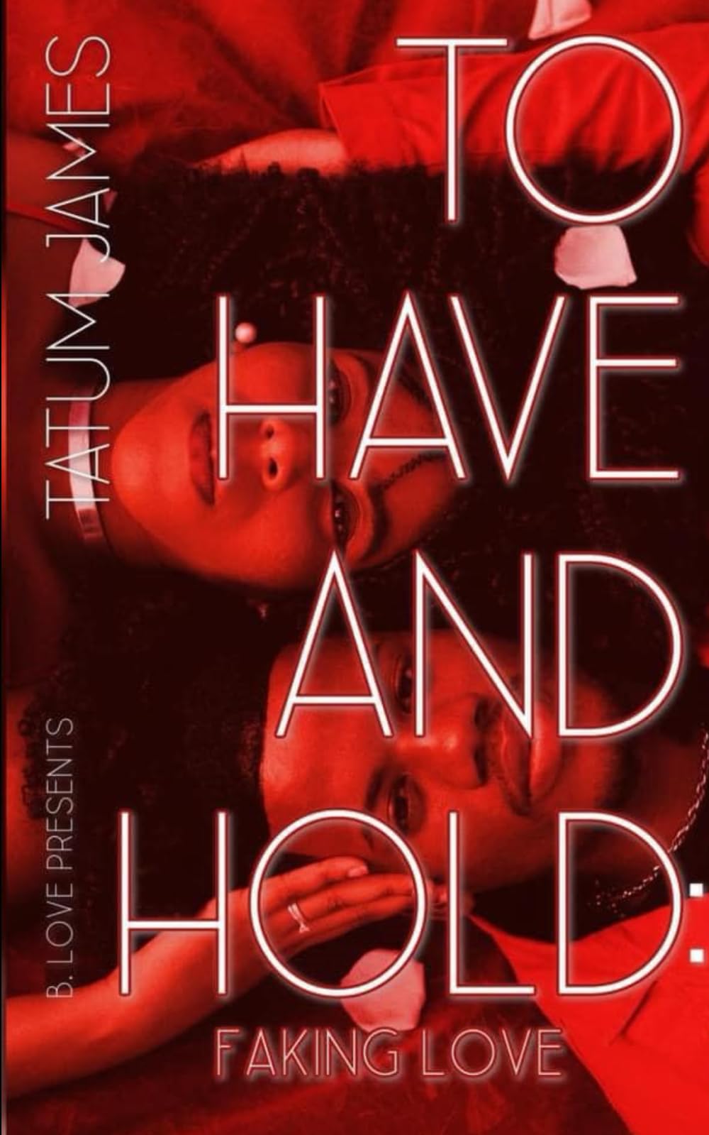 To Have and Hold: Faking Love