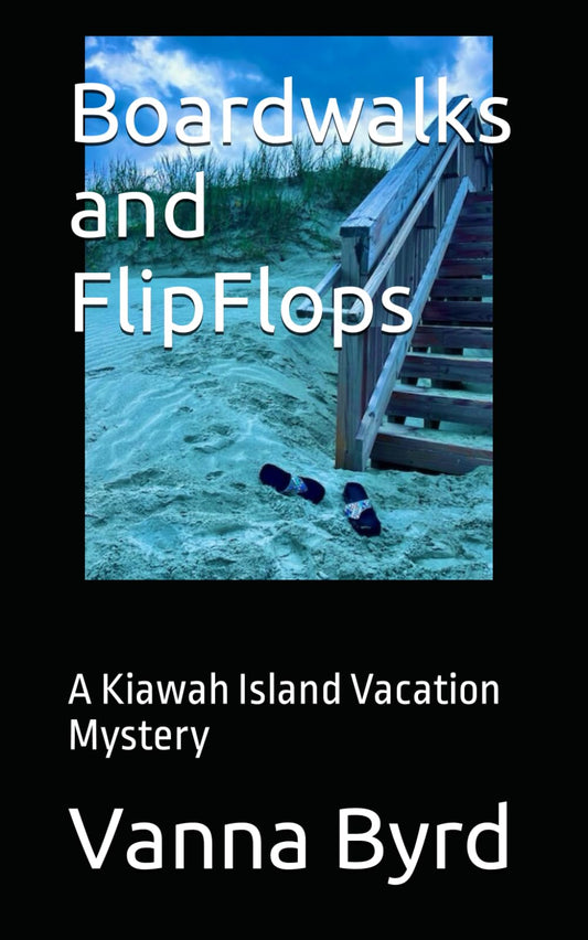 Boardwalks and FlipFlops: A Kiawah Island Vacation Mystery (The Tidal Detective Series) - 5987