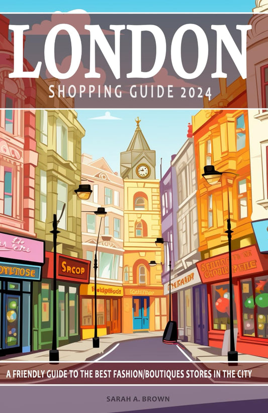 London Shopping Guide 2024 - A Fashionista's Guide to the Capital's Best Boutiques: This London guide will help to discover the best shopping ... a memorable experience. Shopping Guide 2024 - 2268