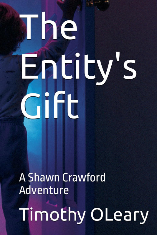 The Entity's Gift: A Shawn Crawford Adventure