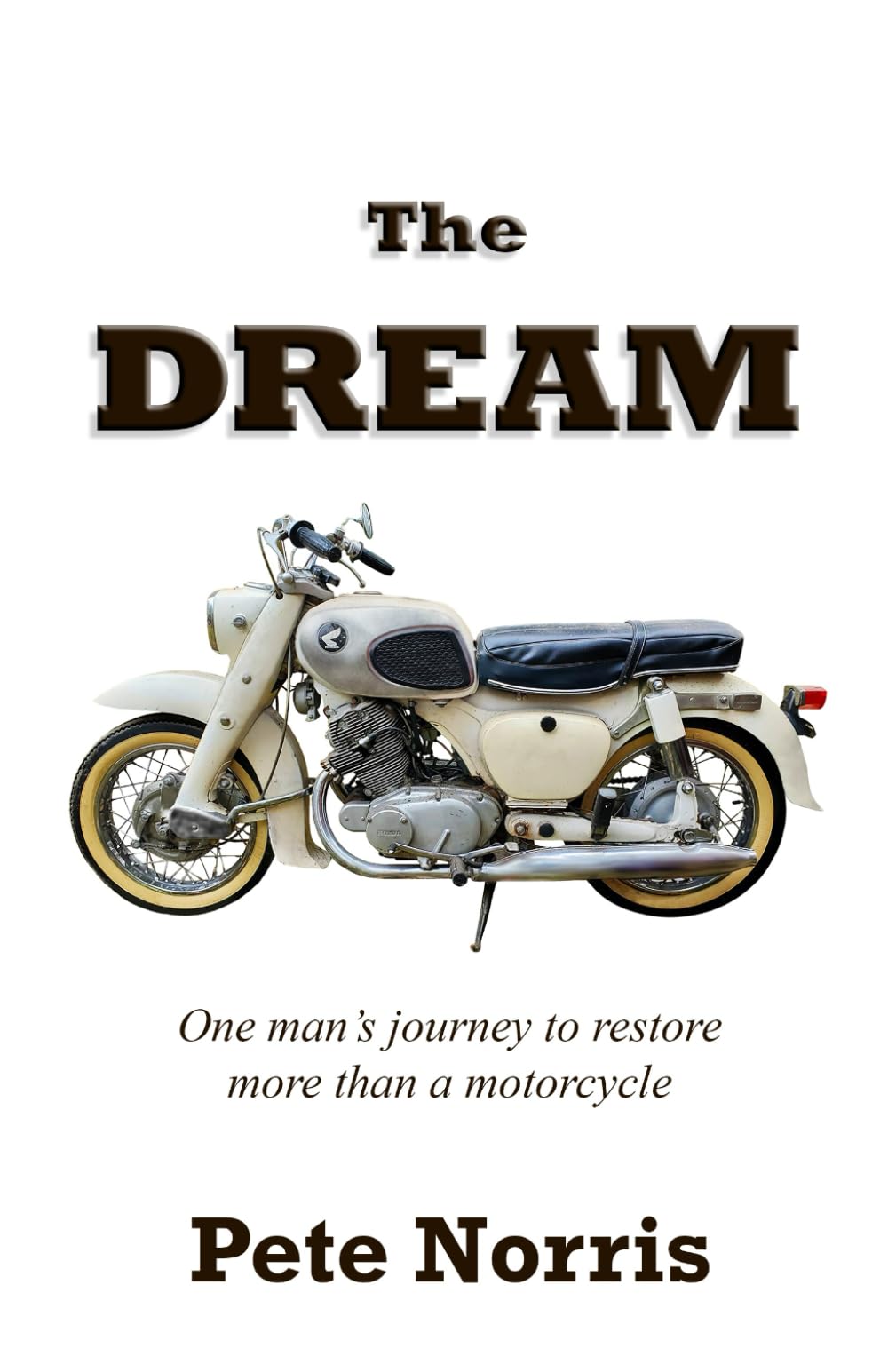 The Dream: One man's journey to restore more than a motorcycle