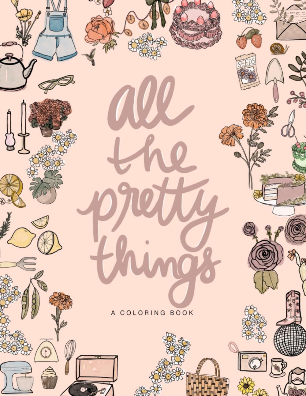 All the pretty things: A coloring book - 5927