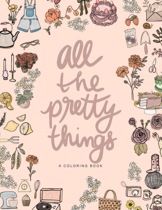 All the pretty things: A coloring book - 5927