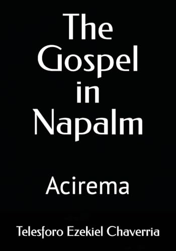 The Gospel in Napalm: Acirema - 2355