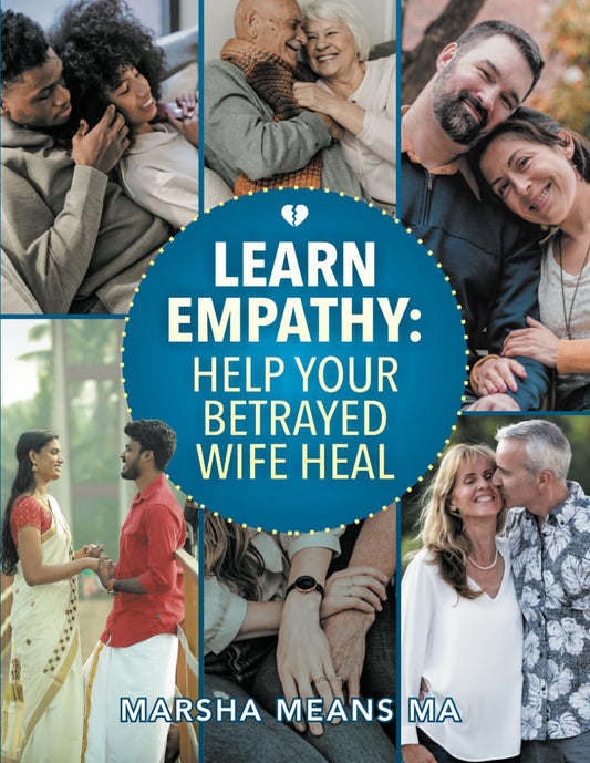 Learn Empathy: Help Your Betrayed Wife Heal - 7042