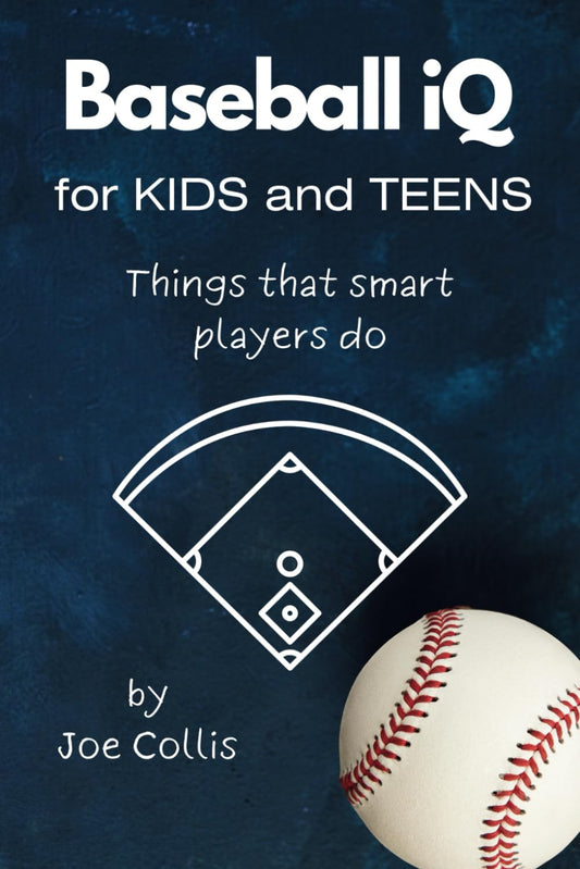 Baseball iQ for Kids and Teens: Things that smart players do - 5306