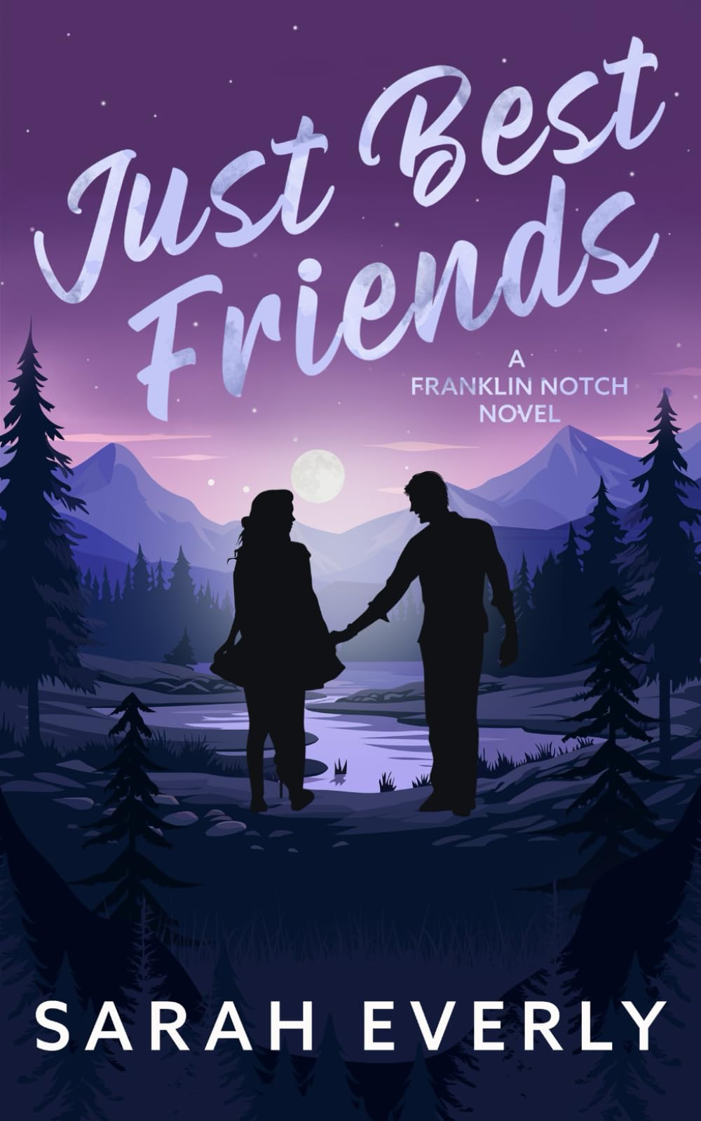 Just Best Friends: A Best Friends to Lovers Small Town Romance (Franklin Notch)