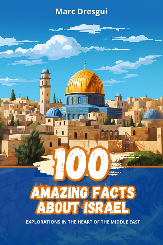 100 Amazing Facts about Israel: Explorations In the Heart of the Middle East - 2925