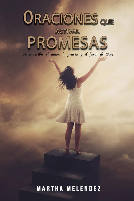 ORACIONES QUE ACTIVAN PROMESAS: PARA RECIBIR EL AMOR, LA GRACIA Y EL FAVOR DE DIOS (Spanish Edition) - 7766