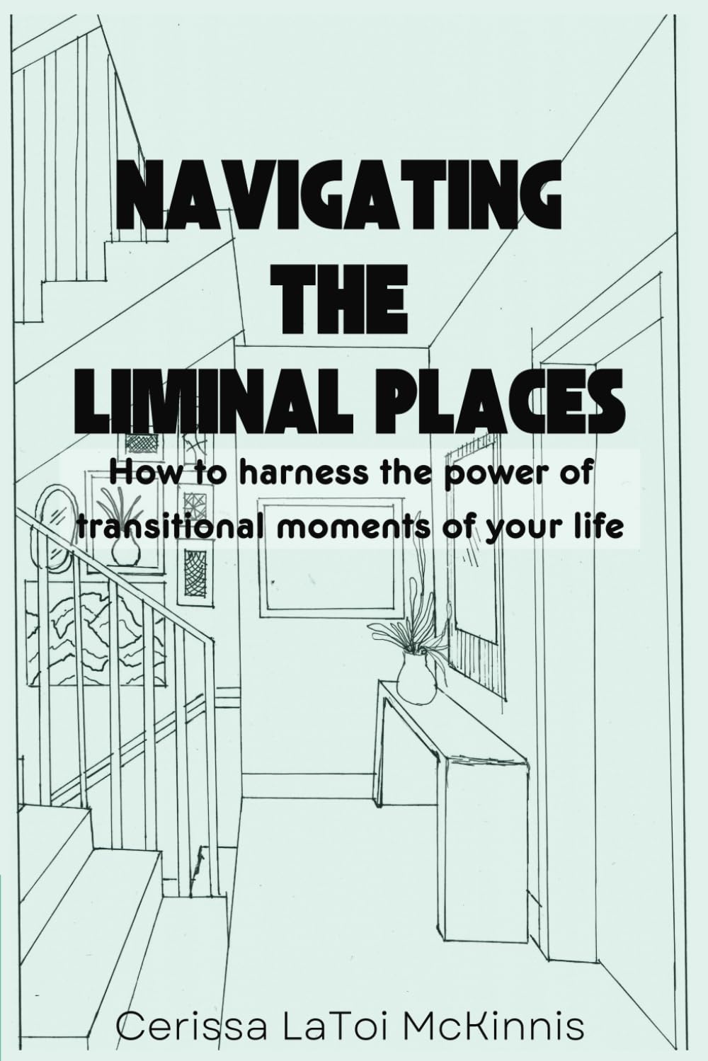 Navigating the Liminal Places: How to harness the power of the transitional moments in your life