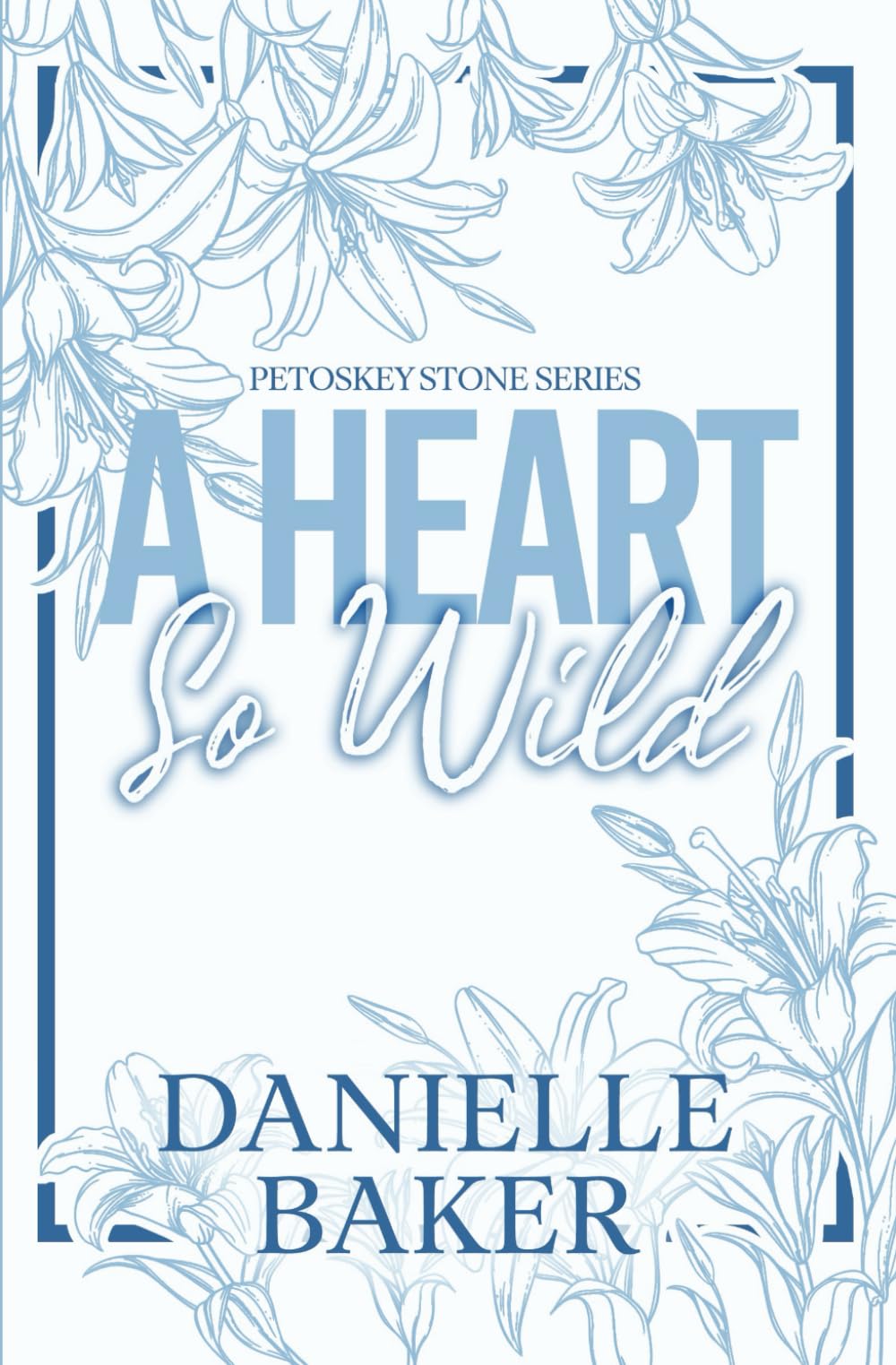 A Heart So Wild (Petoskey Stone Series (Discreet Cover Edition))