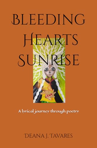 Bleeding Hearts Sunrise: A lyrical journey through poetry - 6901