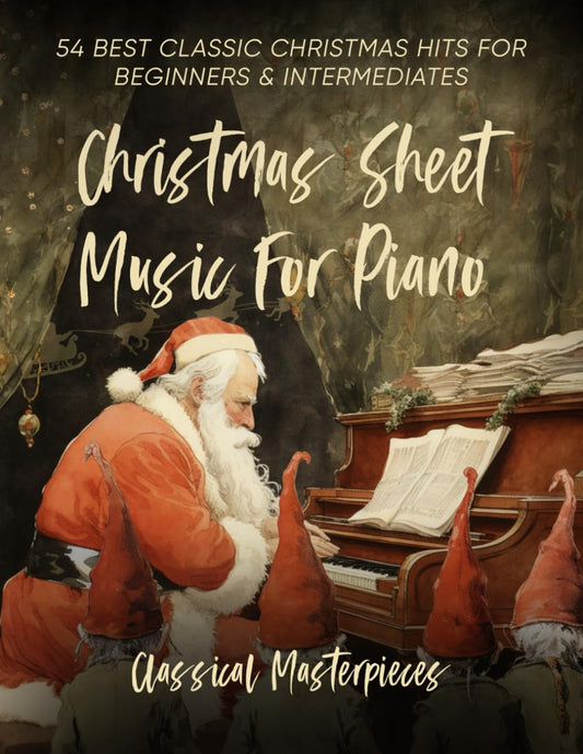Christmas Sheet Music For Piano: 54 Best Classic Christmas Hits For Beginners & Intermediates (Special Edition) - 4619