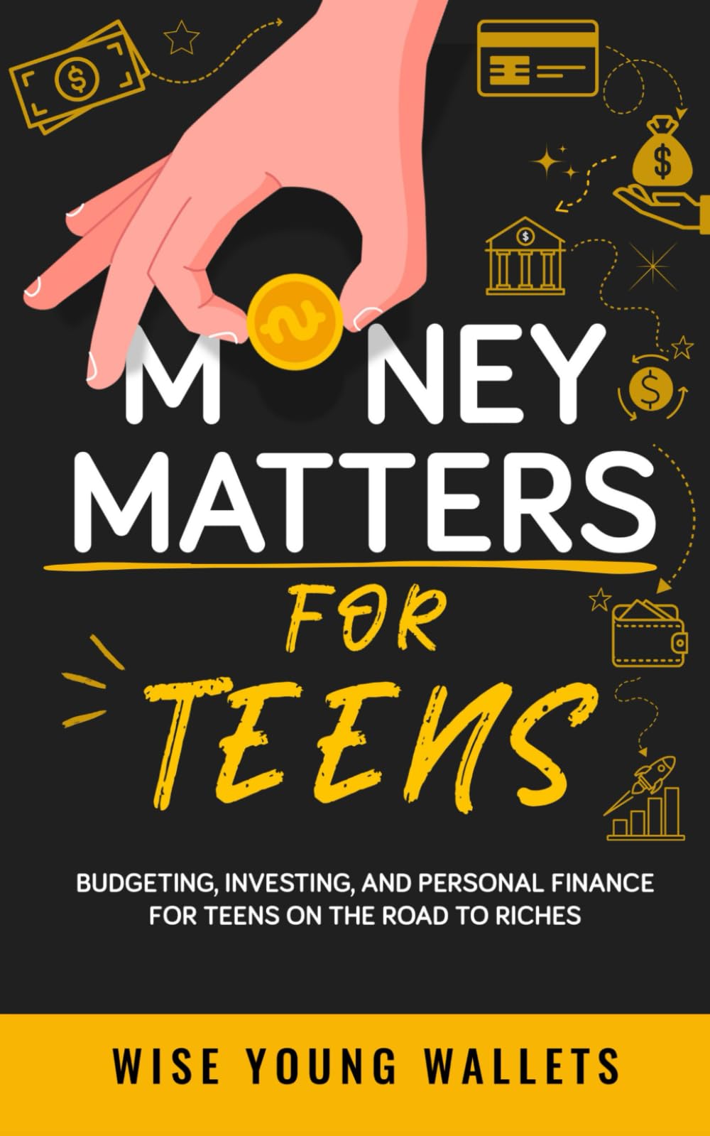 Money Matters for Teens: Budgeting, Investing, and Personal Finance for Teens on the Road to Riches - 3792