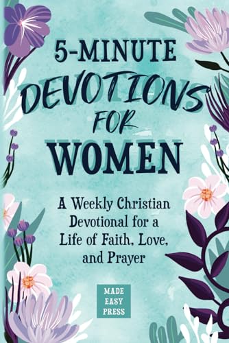 5-Minute Devotions for Women: A Weekly Christian Devotional for a Life of Faith, Love, and Prayer (Best Wholesome Christian Gift Books for Devoted ... Easter or Christmas Present 2024-2025) - 329
