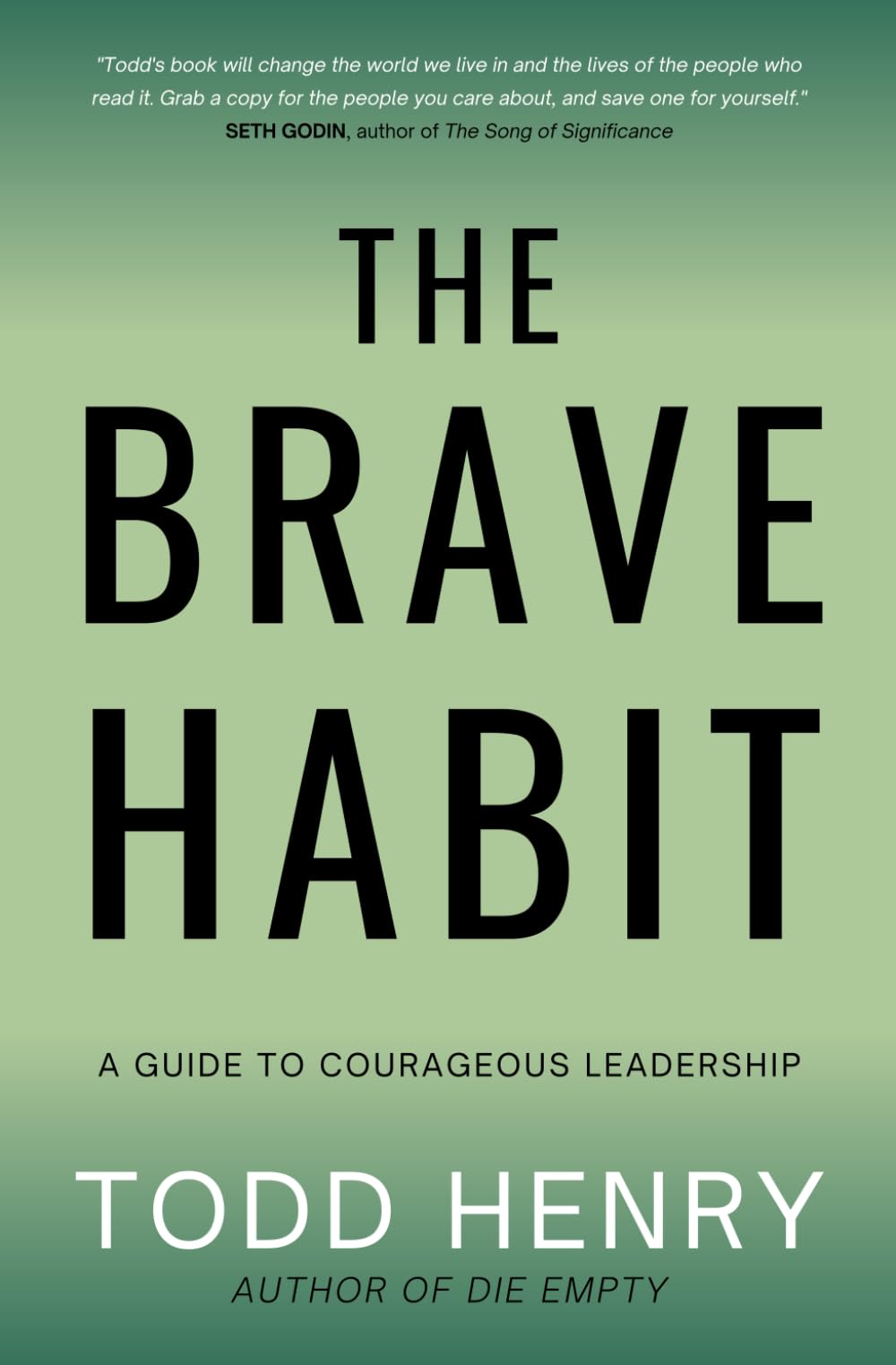 The Brave Habit: A Guide To Courageous Leadership