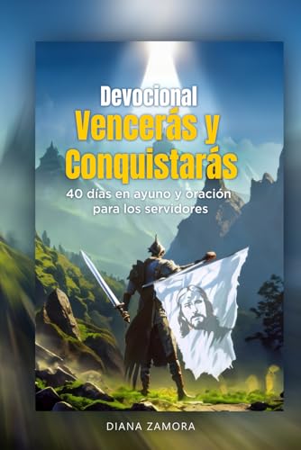 Devocional Vencerás y Conquistarás: 40 días en ayuno y oración para los servidores (Spanish Edition) - 8431