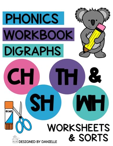 Phonics Workbook Digraphs CH SH TH WH: :5 to 7 Years Old, Kindergarten to First Grade, Reading, Writing, Matching, Cloze, Fun Engaging Worksheets: Homeschool and Classroom Use (Phonics Workbooks) - 9510