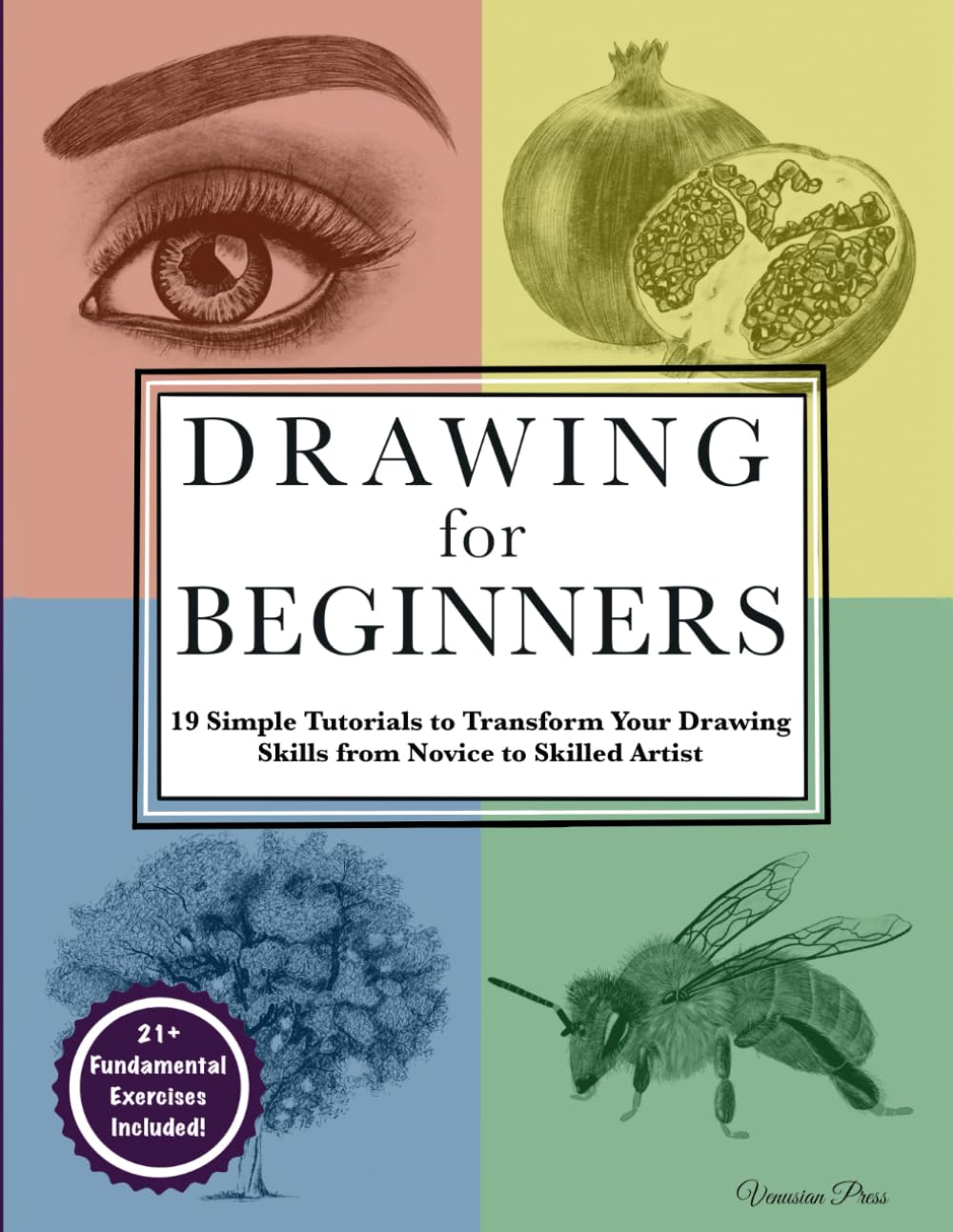 Drawing for Beginners: 19 Simple Tutorials to Transform Your Drawing Skills from Novice to Skilled Artist - 9457