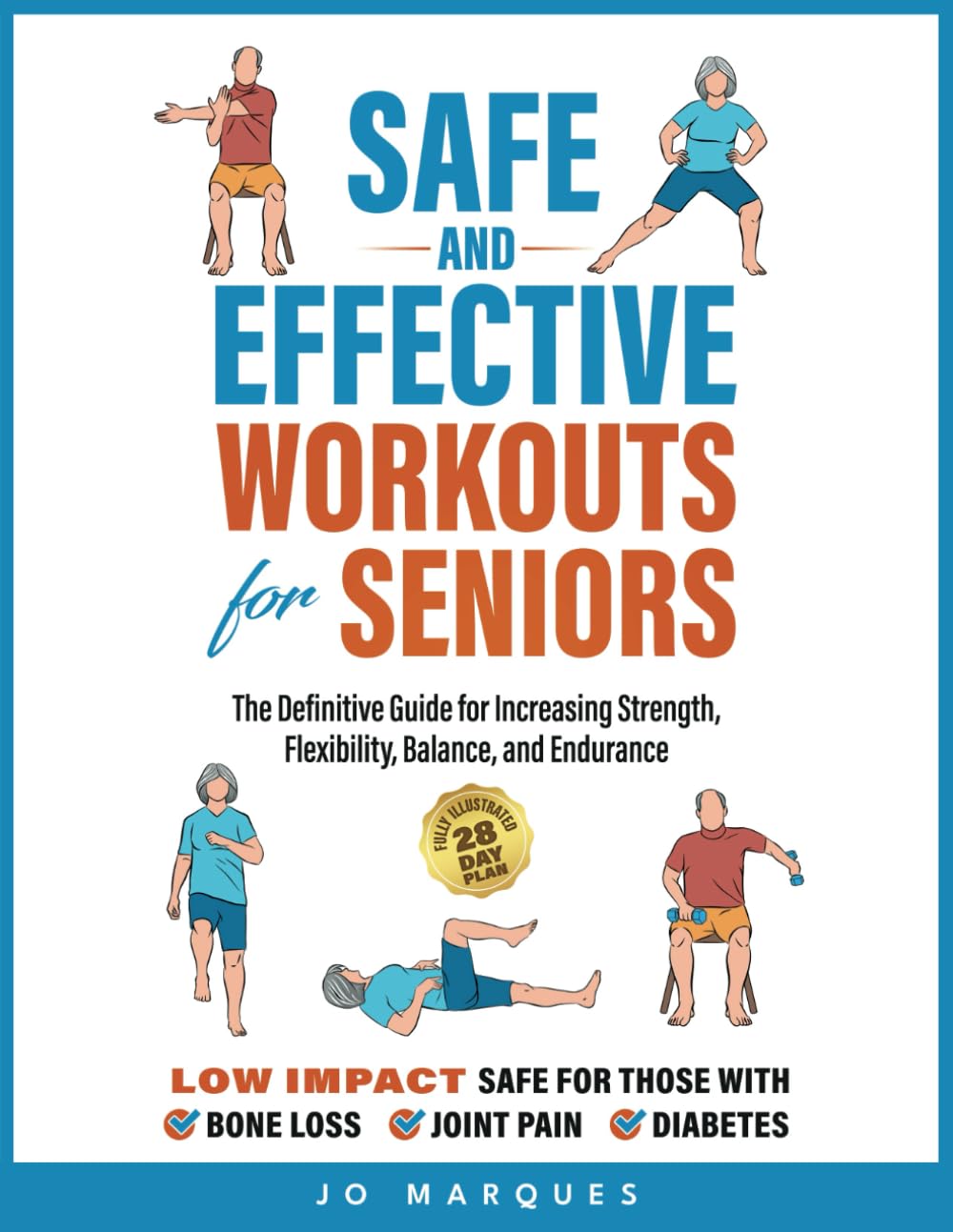Safe and Effective Workouts for Seniors: The Definitive Guide for Improving Balance, Strength, Flexibility, and Endurance - 9432