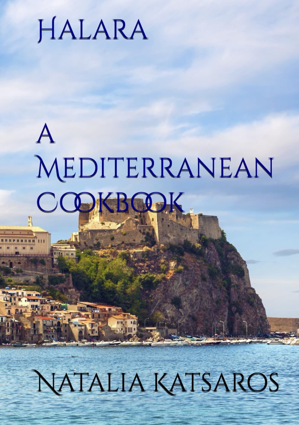 "Halara", a Mediterranean Cookbook