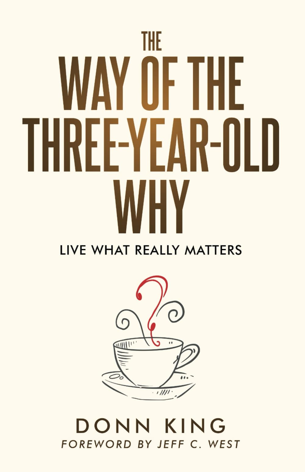 The Way of the Three-Year-Old Why: Live what really matters (The Sparklight Chronicles) - 3607