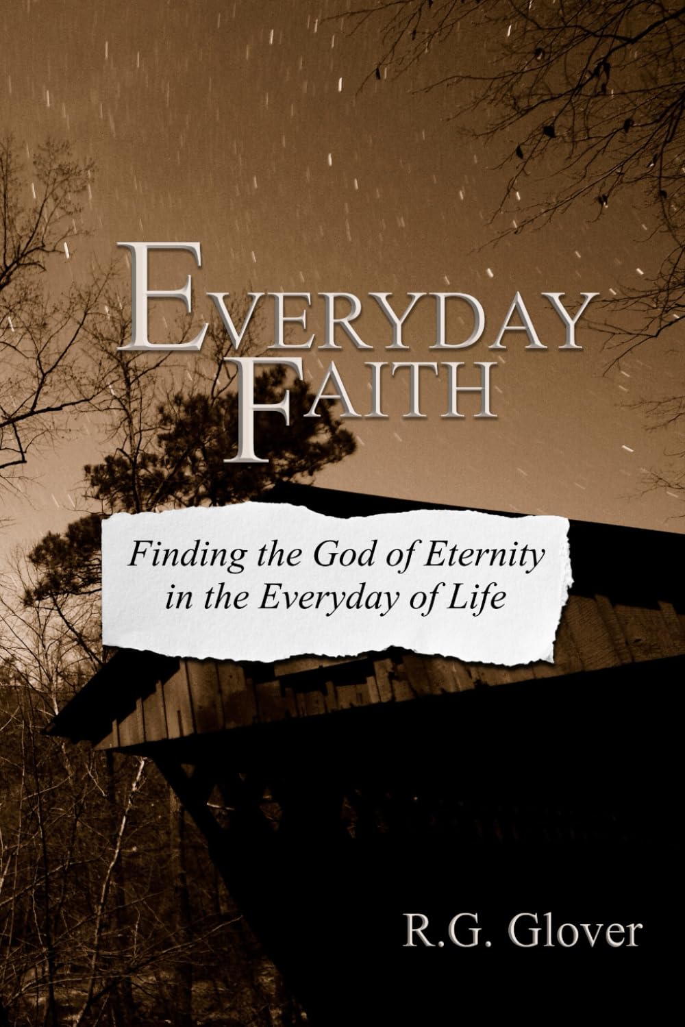 Everyday Faith: Finding the God of Eternity in the Everyday of Life